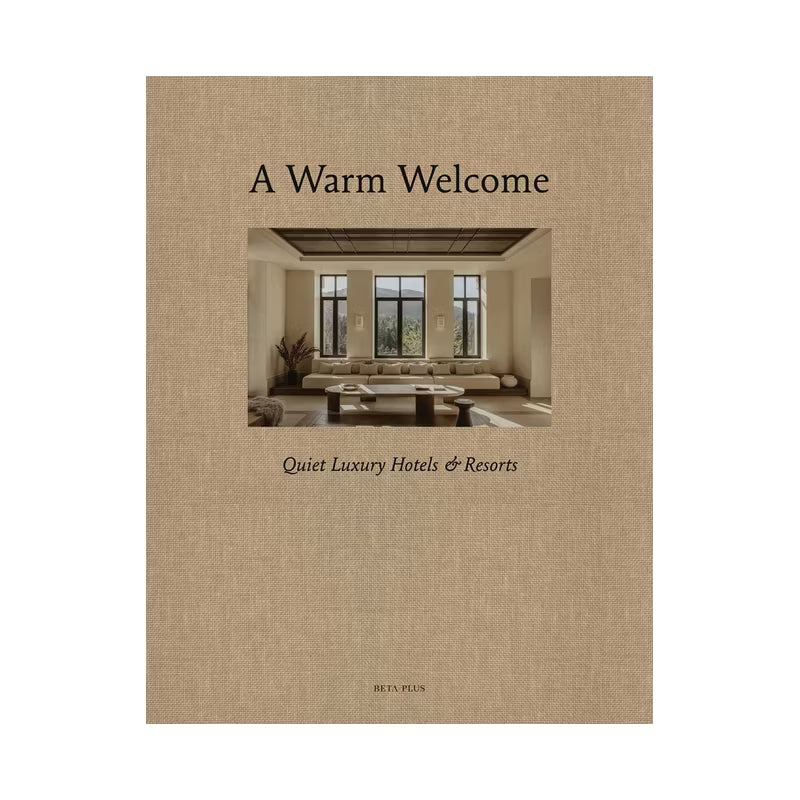Warm Welcome: Quiet Luxury Hotels & Resorts